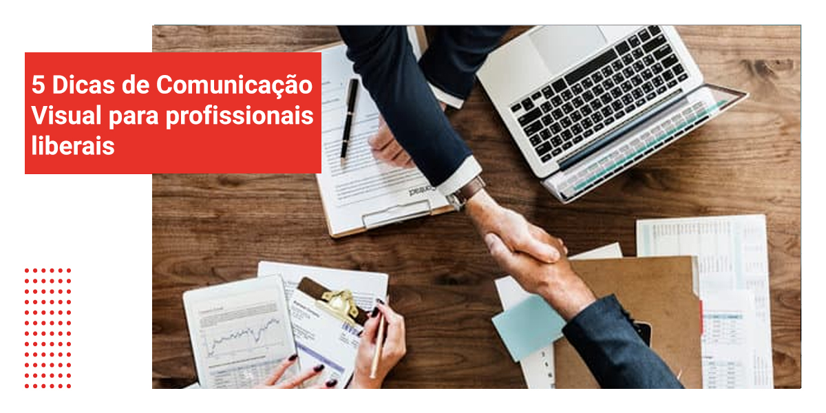 Dicas de comunicação visual para profissionais liberais